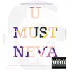 About U Must Neva Song