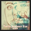 About You're Somebody Else-Remix Song