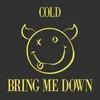 About Bring Me Down Song