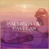 About Palmiers ou favelas Song