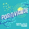 About Positividade Song