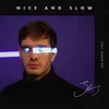 About Nice and Slow Song