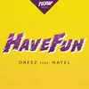 About Have Fun Song