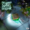 The World Sucks-Ttristana Remix
