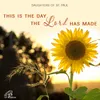 About This Is the Day the Lord Has Made-Easter Song (Based on Psalm 118) Song