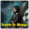 About Yaariya De Mamale Song