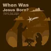 When Was Jesus Born?