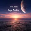 About Naye Fırotin Song