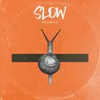 Slow