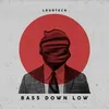 Bass Down Low