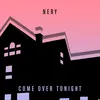 About Come Over Tonight Song