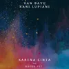 About Karena Cinta Song