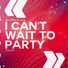 I Can't Wait to Party