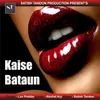 About Kaise Bataun Song