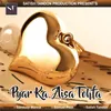 About Pyar Ka Aisa Tohta Song