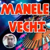 Manele Vechi