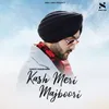 About Kash Meri Majboori Song