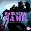 About Massacre Game Song