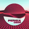 Persia Deep-Radio Edit