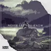 About Never Let You Know Song