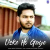 About Uske Ho Gaye Song