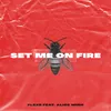 About Set Me on Fire Song