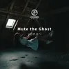 Mute the Ghost