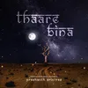 About Thaare Bina Song