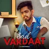About Sad Vardaat Song