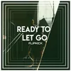 About Ready to Let Go Song