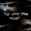The Voice from Inside