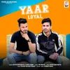 About Yaar Loyal Song