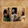 About Mchepuko Song