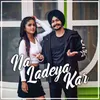 About Na Ladeya Kar Song