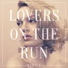 About Lovers on the Run Song