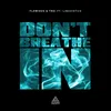 About Don't Breathe In Song