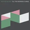 About Till The Morning Comes Song