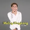 About Maling Kingkong Song
