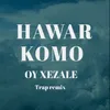 About Oy Xezale-Trap Remix Song