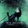 About Wie Feuer-Rough Mix Song