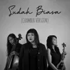 About Sudah Biasa-Chamber Version Song