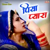 About Piya Pyara Song