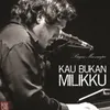 About Kau Bukan Milikku Song