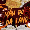 About Máu Đỏ Da Vàng Song