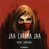 About Jaa Corona Jaa Song