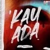 About 'Kau Ada Song