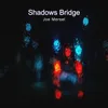 Shadows Bridge