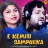 About E Kemiti Samparka Song