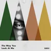 About The Way You Look At Me Song