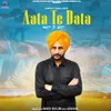 About Aata Te Data Song